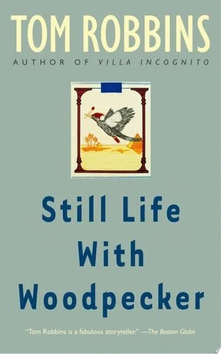 Book cover: Still Life with Woodpecker: A Novel by Tom Robbins