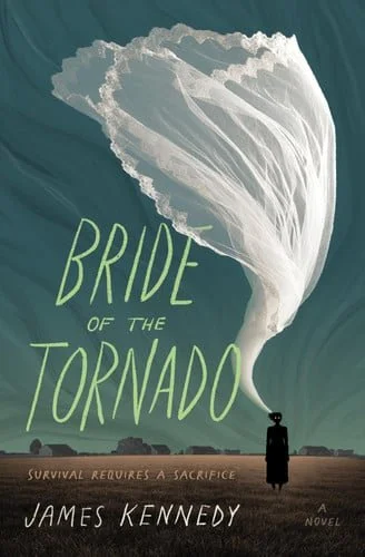 Book cover: Bride of the Tornado: A Novel by James Kennedy