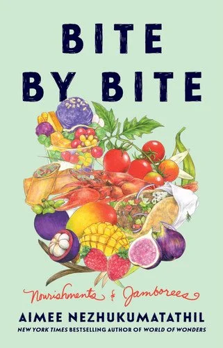 Book cover: Bite by Bite Nourishments and Jamborees by Aimee Nezhukumatathil