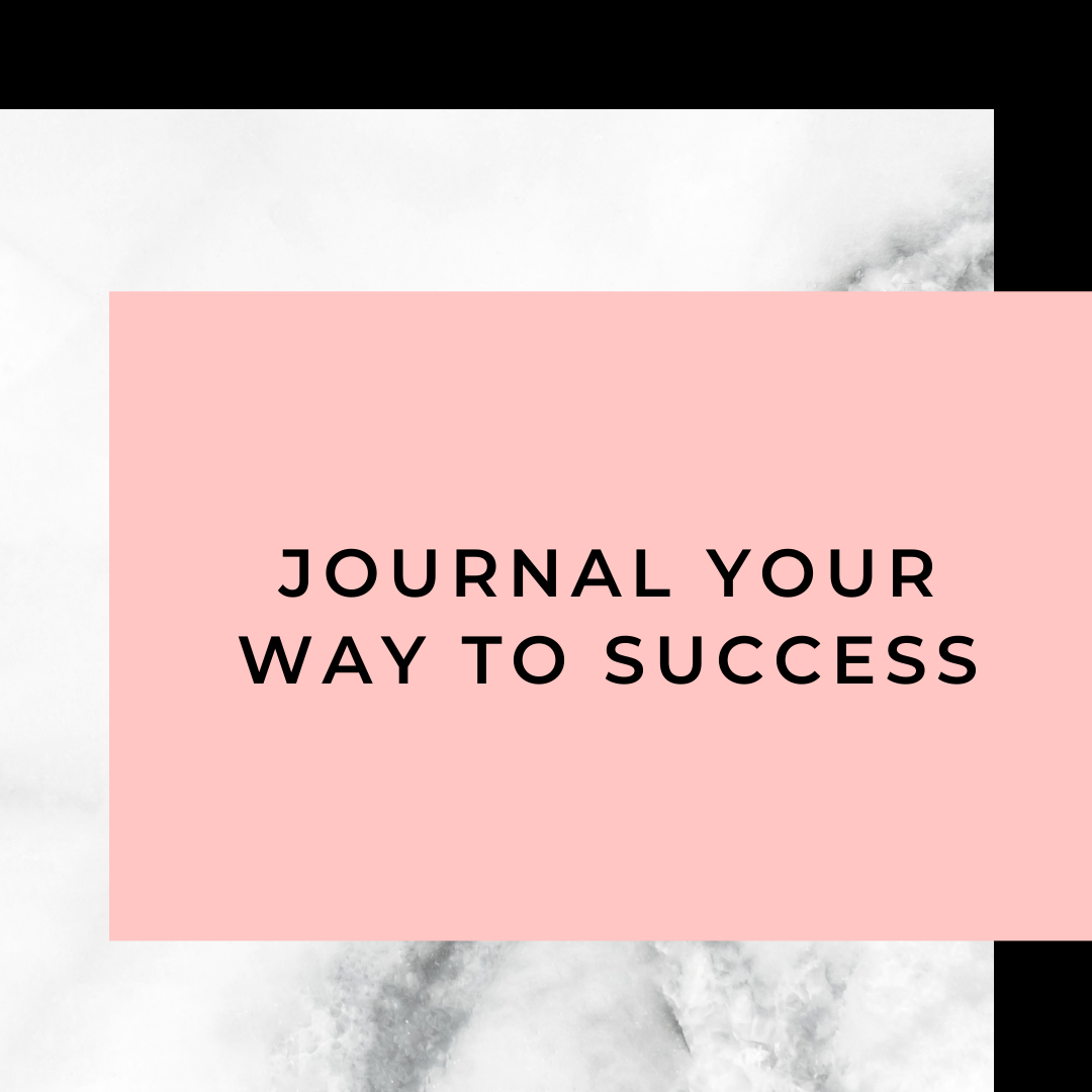 Journal Your Way to Success