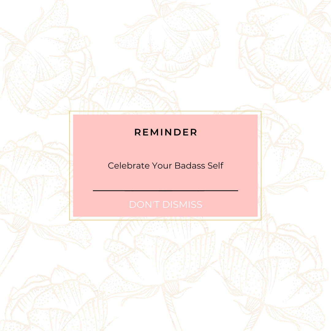 Celebrate Your Badass Self