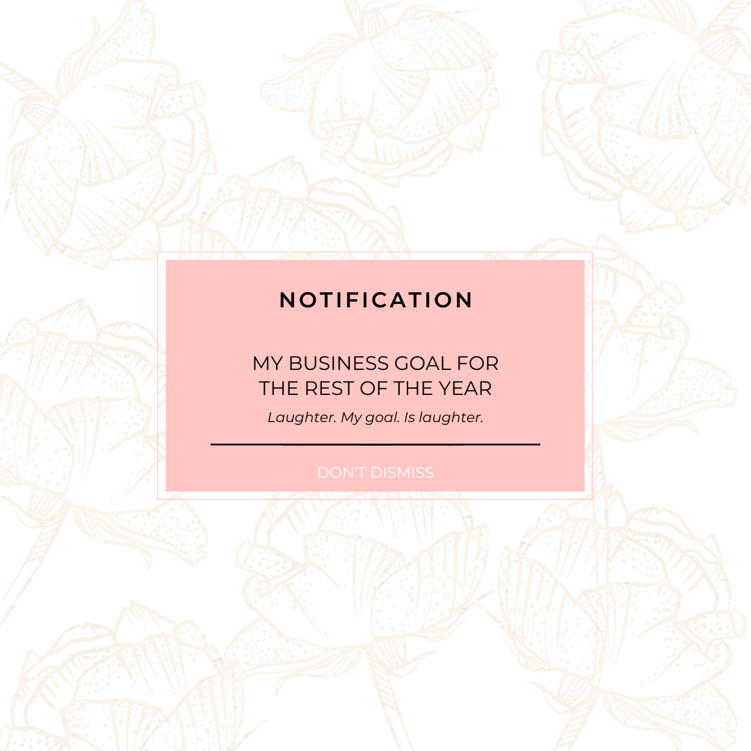 My business goal for the rest of the year.