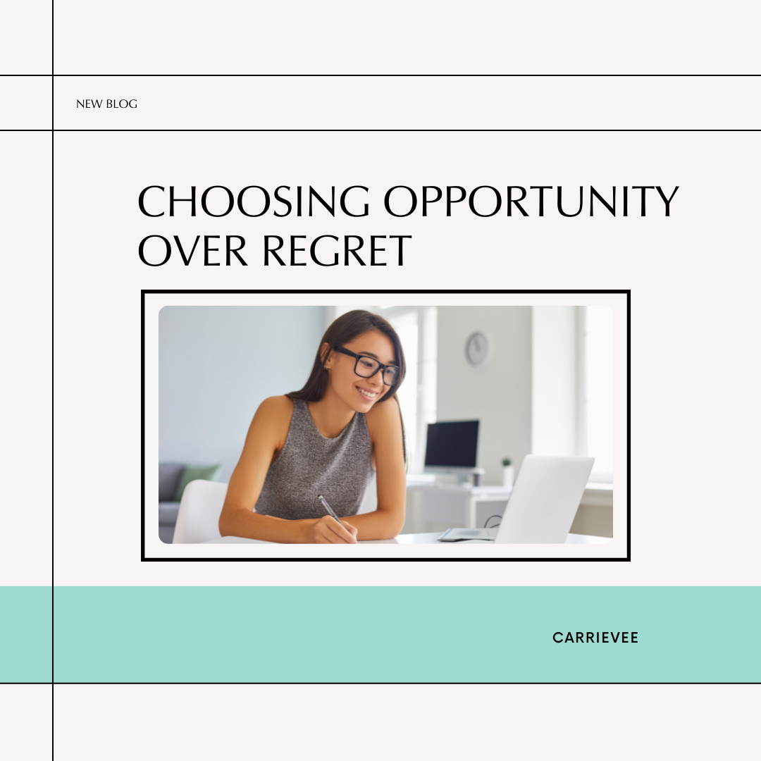 Choosing Opportunity Over Regret