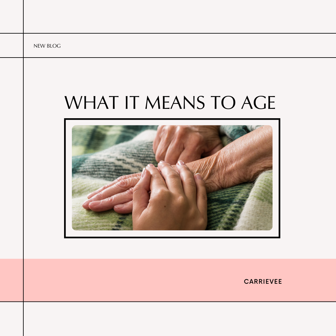 What it means to age…