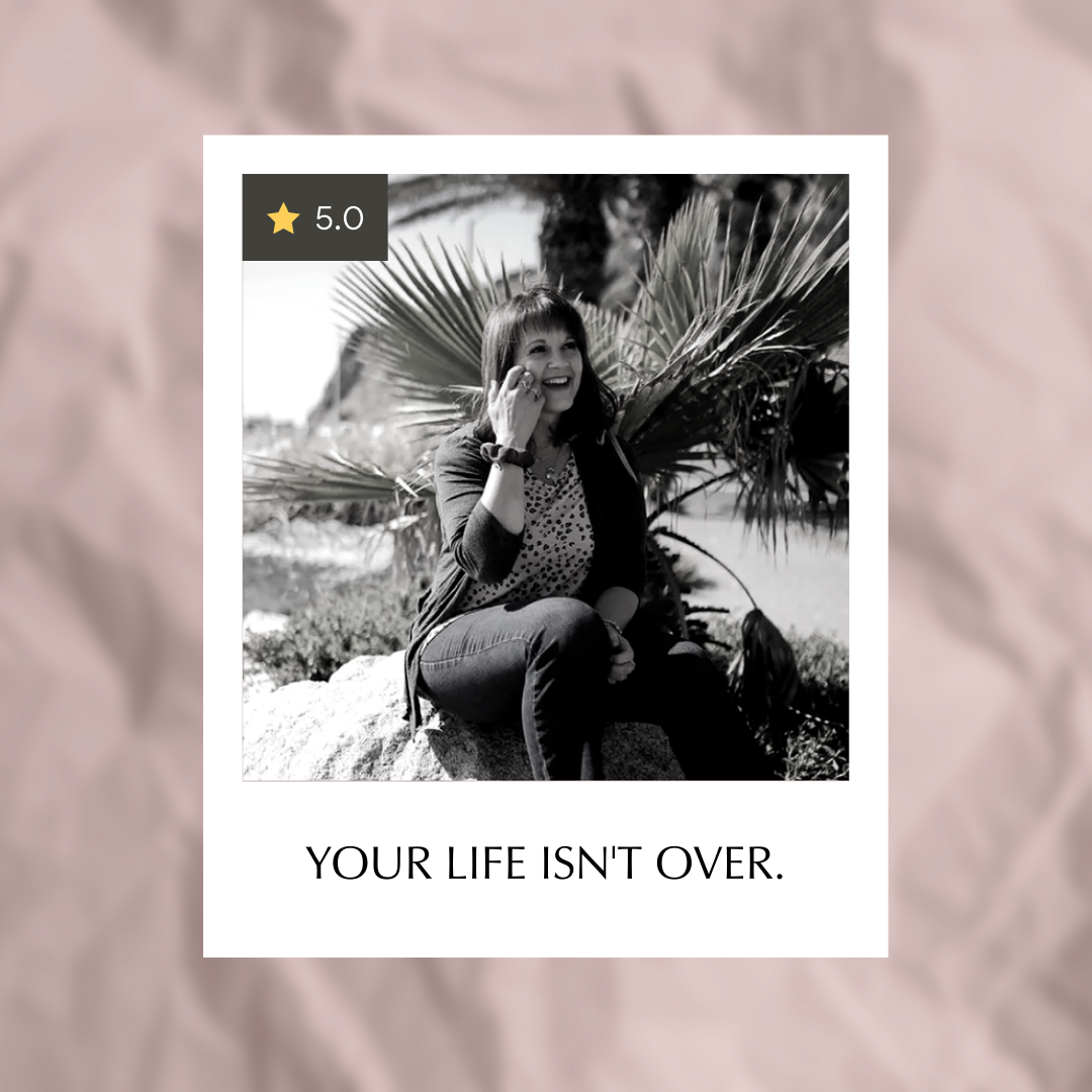 Your Life Isn't Over.