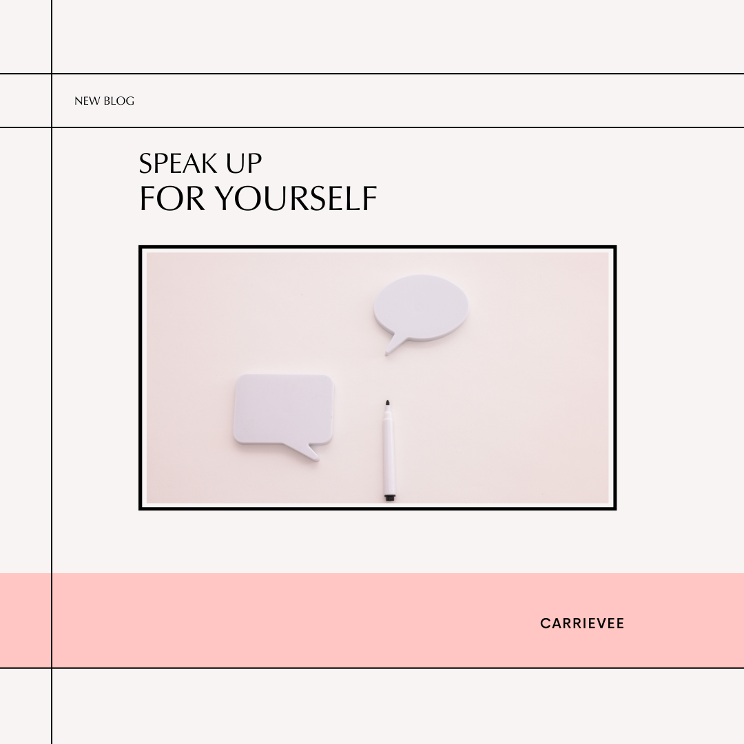 Speak Up For Yourself