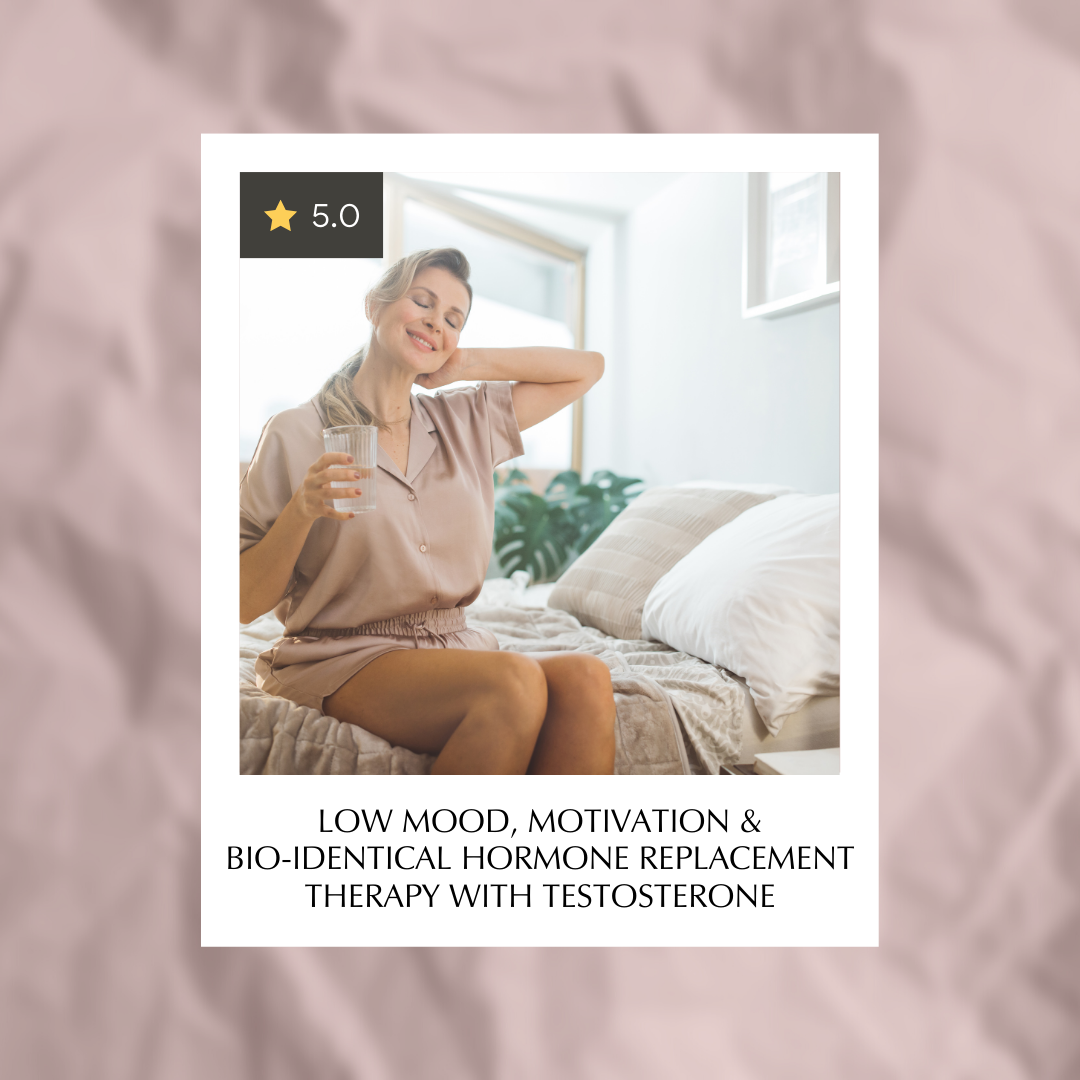 Low Mood and Motivation and Bio-Identical Hormone Replacement Therapy with Testosterone