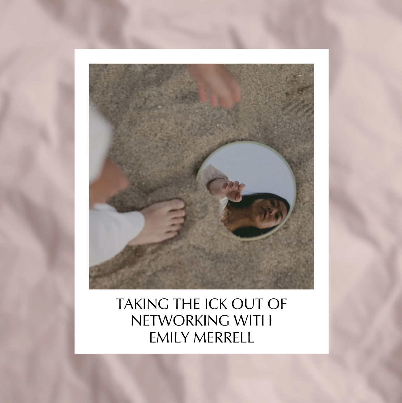 Taking the Ick out of Networking with Emily Merrell