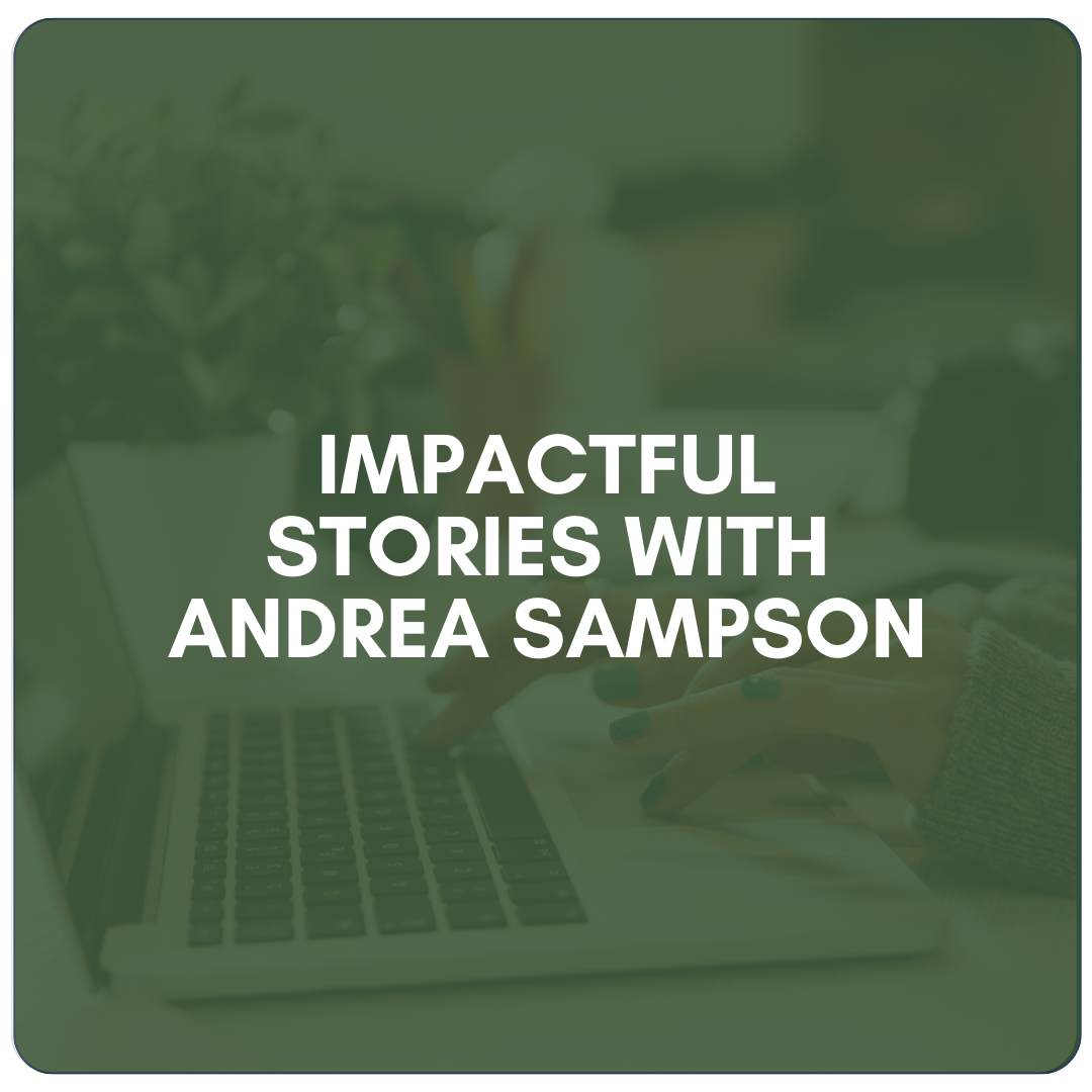 Impactful Stories with Andrea Sampson