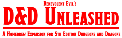 DND Unleashed: A Homebrew Expansion for 5th Edition Dungeons and Dragons