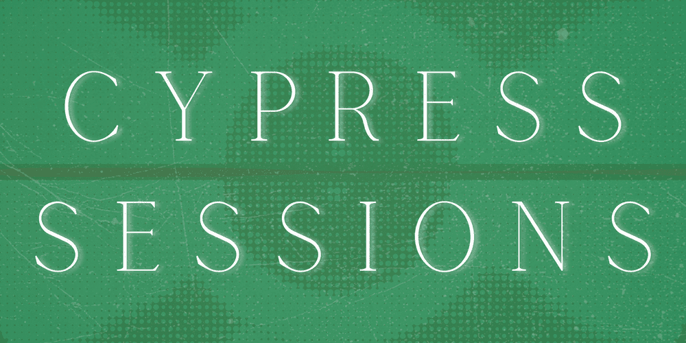 Cypress Sessions — Cypress Bartlett