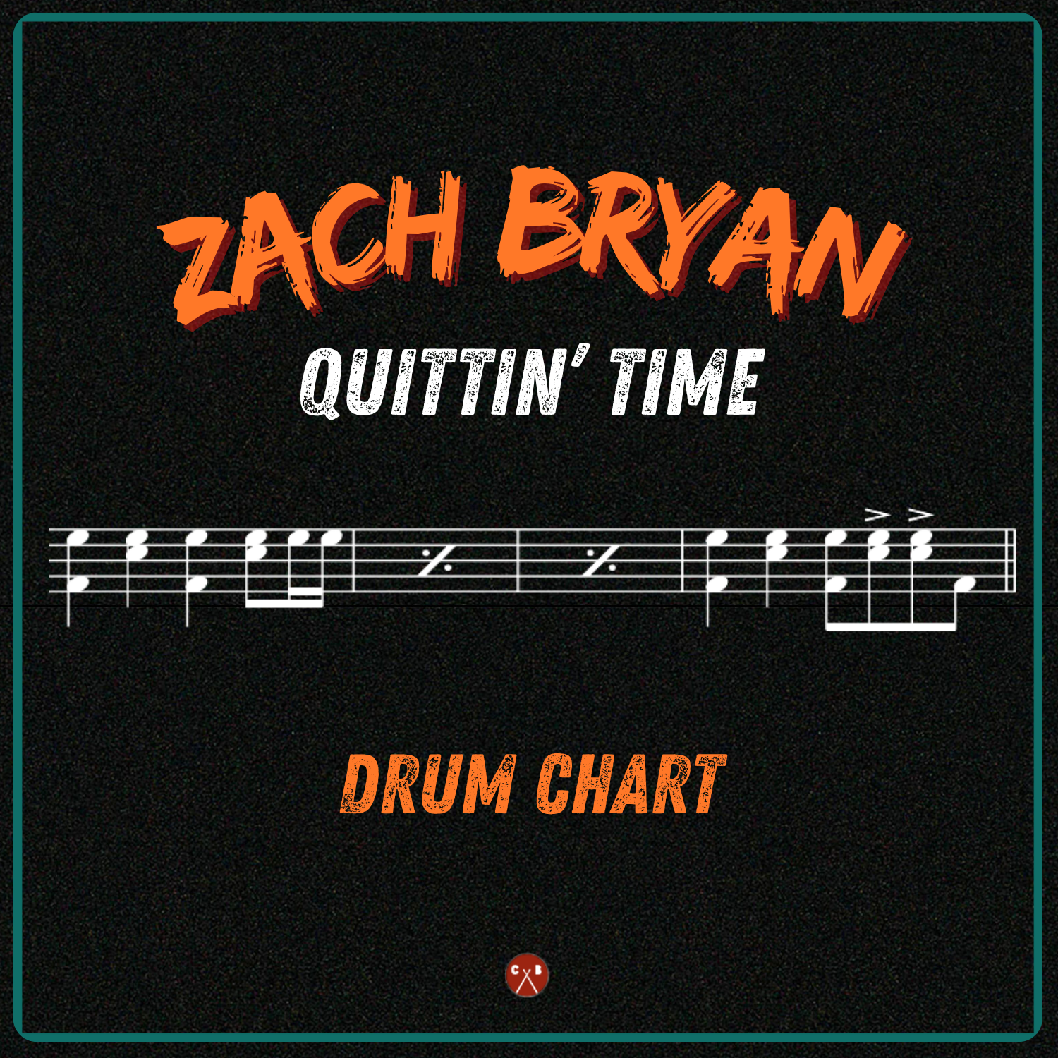 Quittin' Time - Zach Bryan - Drum Chart