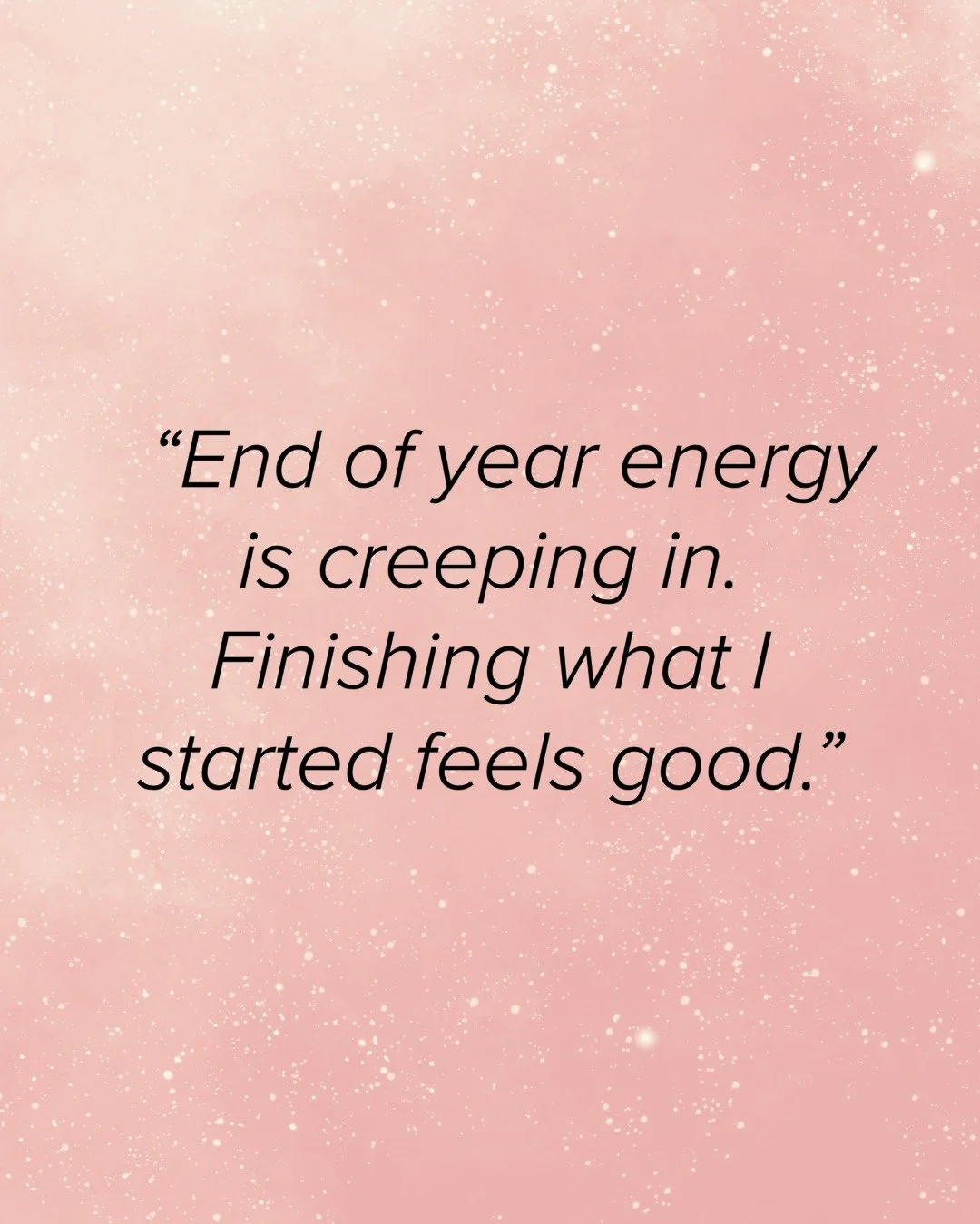 This quote was in my stories in November. After it posted and the more I have thought about it, the opposite has come to my mind &ndash; mainly not finishing what I started and how that does not feel so good. However, by the end of the year I might j