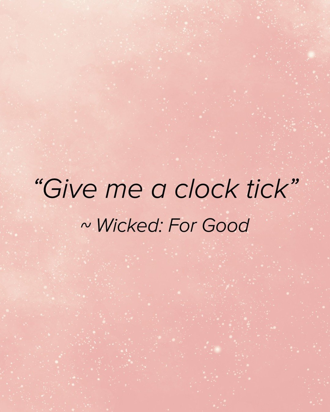 When I saw this movie a few weeks ago, this phrase caught my attention a few times. I thought it was adorable! It&rsquo;s much cuter and more fun than saying, &ldquo;Just a sec&rdquo; or &ldquo;Give me a minute!&rdquo; 

#VictoriaBakerAuthor #Quotes