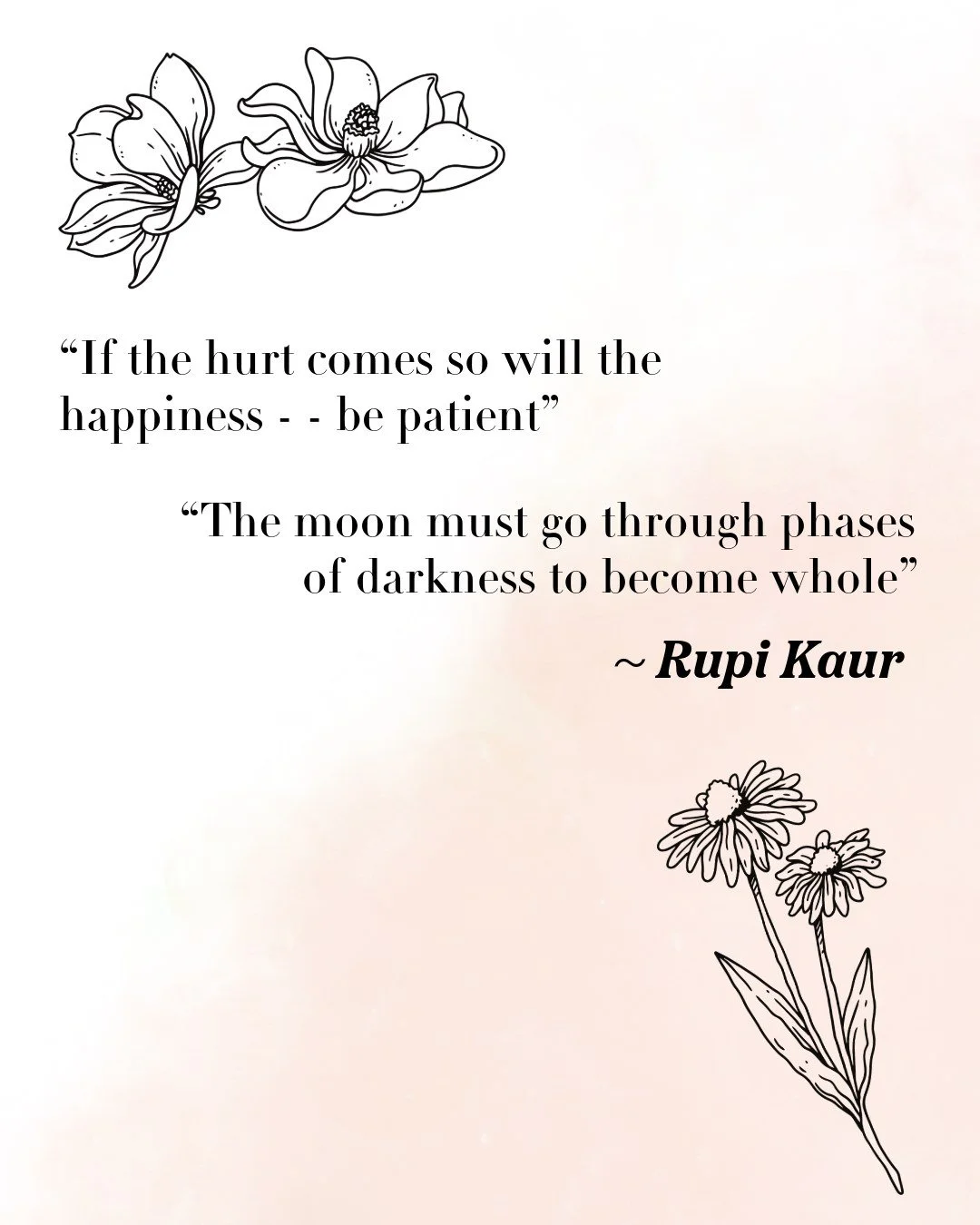 Both of these quotes are from the book of poetry, &ldquo;Milk and Honey&rdquo; by Rupi Kaur. They were on the same page in her book. I love the comparison of hurt in a human being like that of the darkness that the moon must pass through before it is