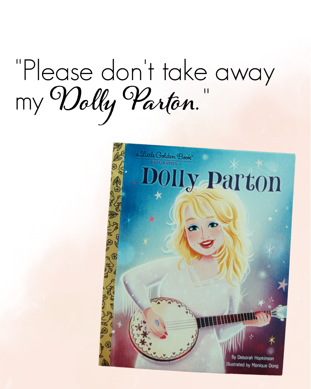 “Please don’t take away my Dolly Parton.”