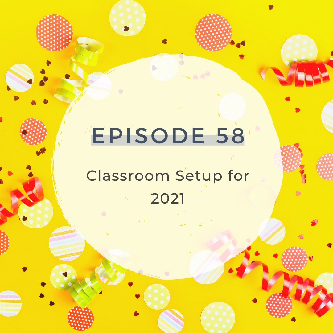 Classroom Setup for 2021 [S3 E58]  