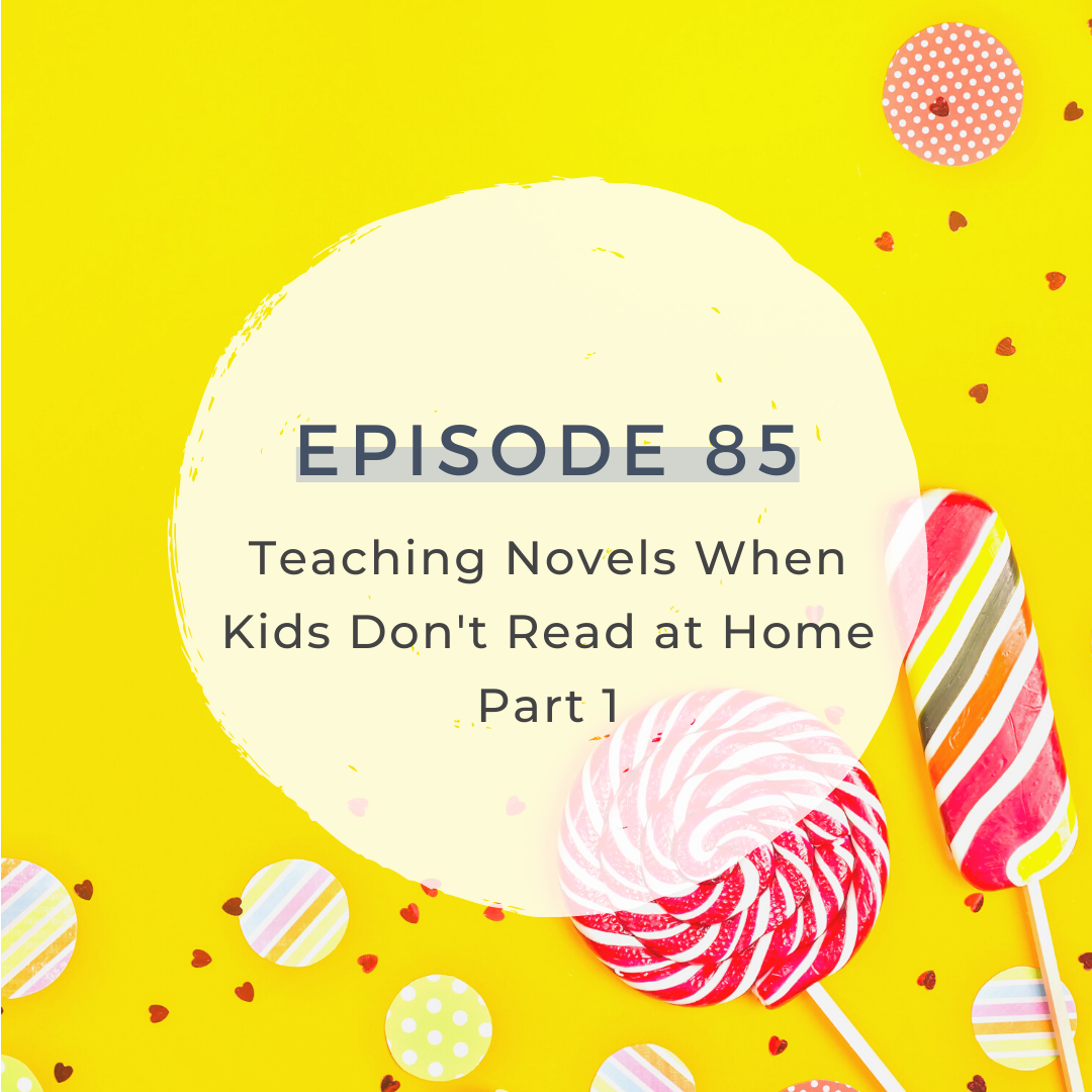 Teaching Novels When Kids Don't Read at Home Part 1 [S4 E85]
