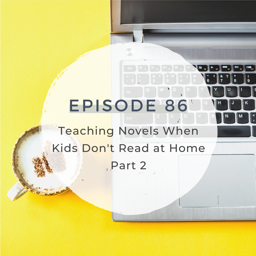 Teaching Novels When Kids Don't Read at Home Part 2 [S4 E86]