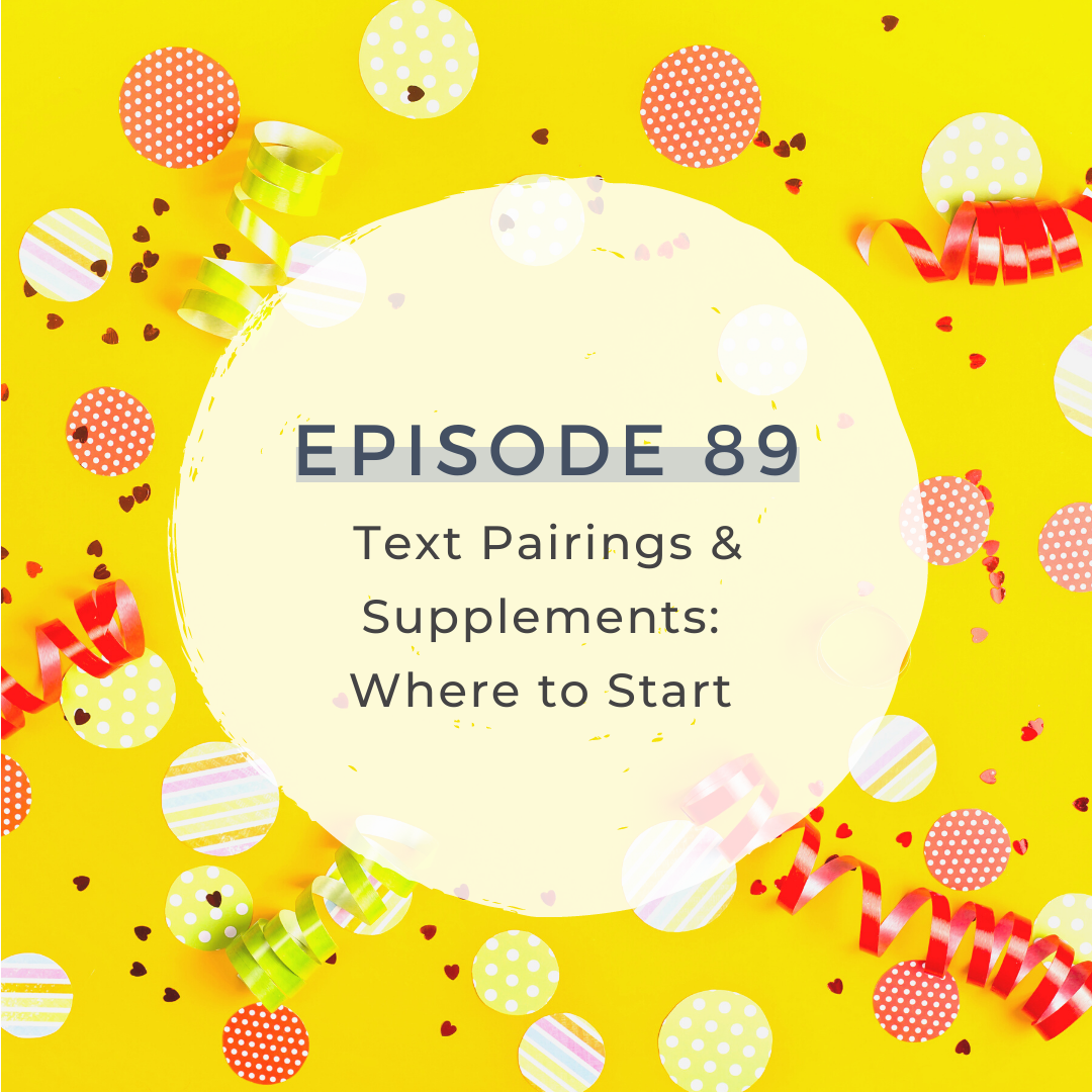 Text Pairings &amp; Supplements: Where to Start [S4 E89]