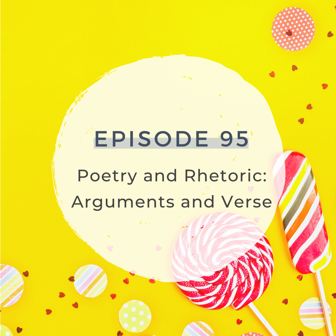Poetry and Rhetoric: Arguments and Verse [S4 E95]
