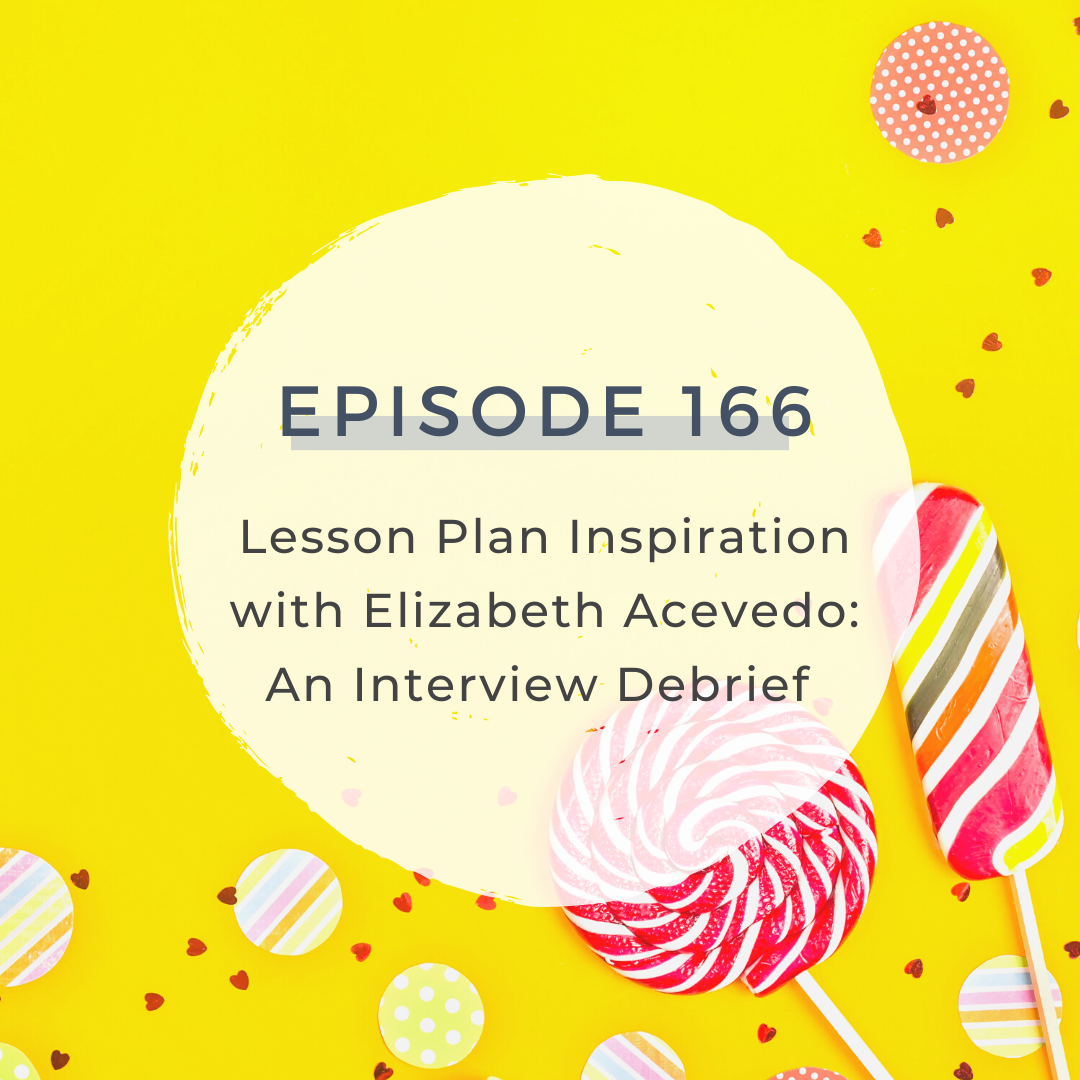 Lesson Plan Inspiration with Elizabeth Acevedo: An Interview Debrief  [S5 E166]