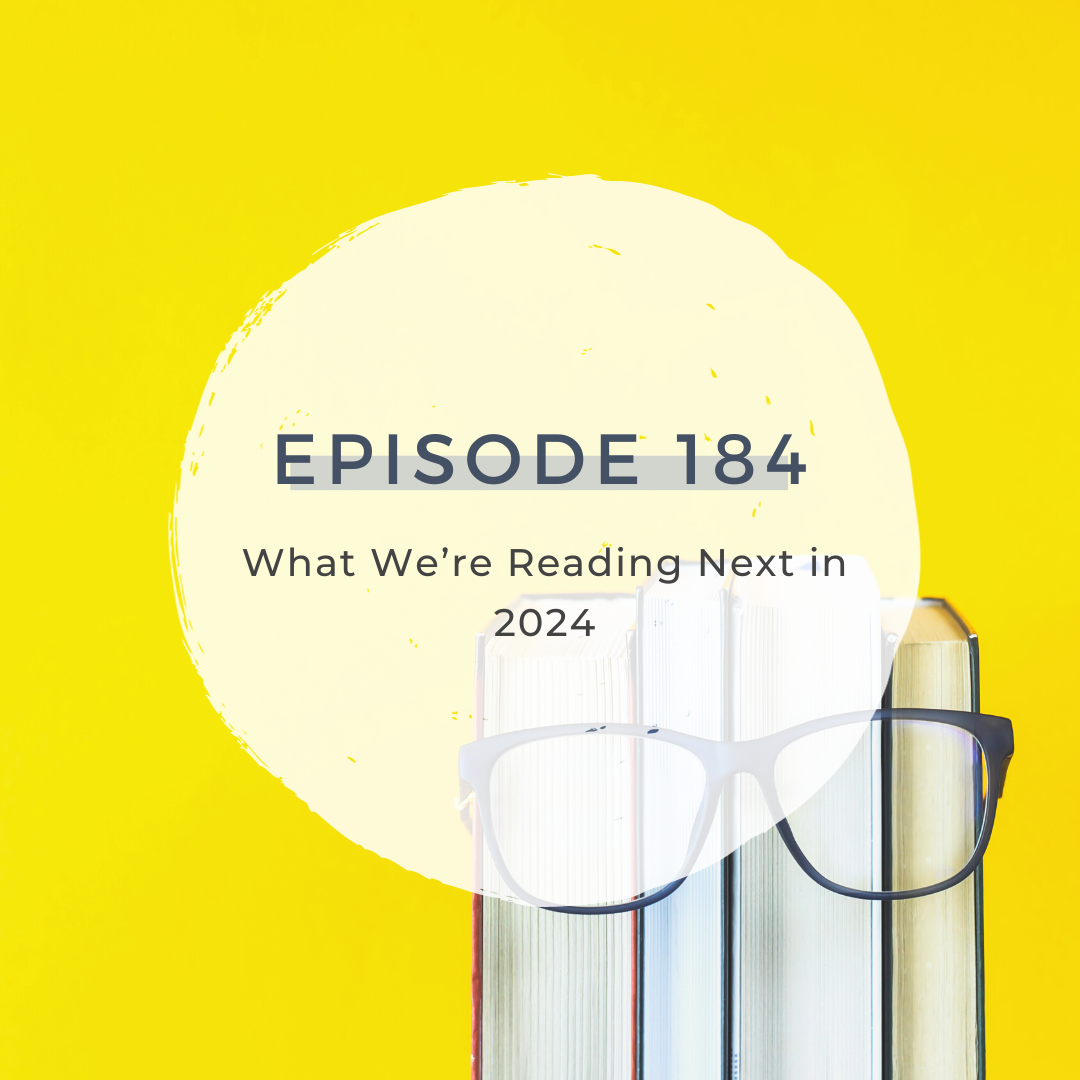 What We’re Reading Next in 2024 [S6 E184]