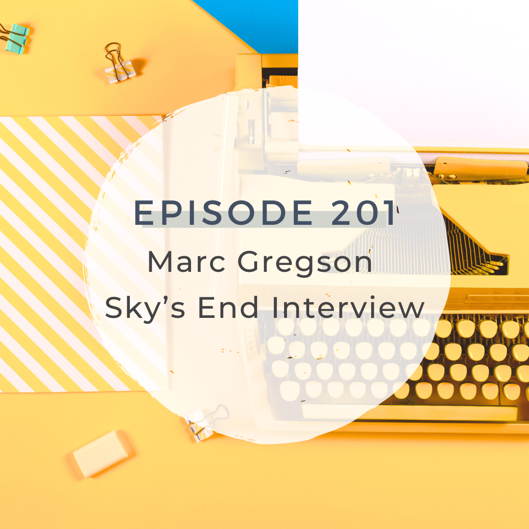 Marc Gregson Sky’s End Interview [S6 E201]