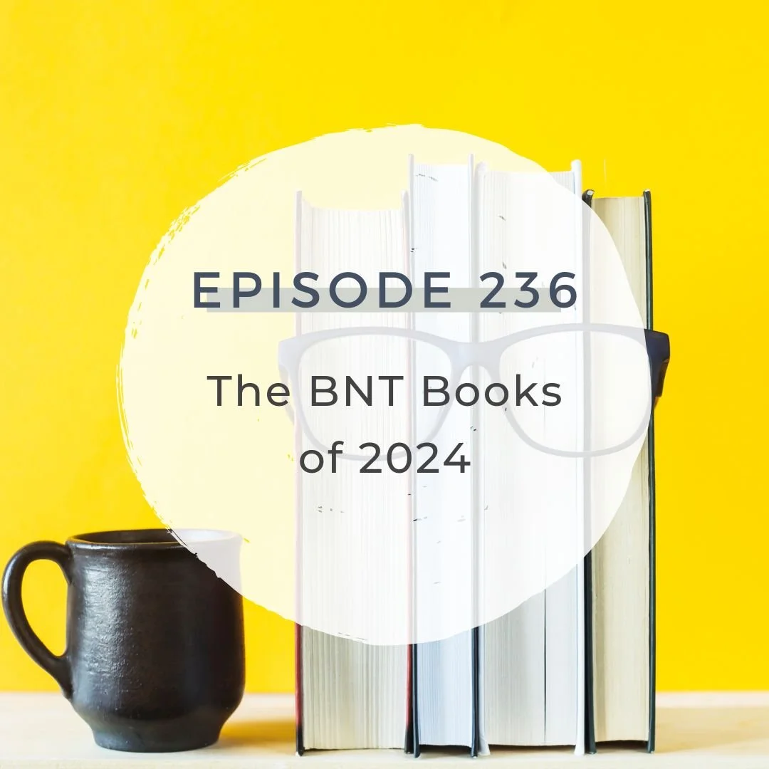 The BNT Books of 2024 [S7 EP. 236]