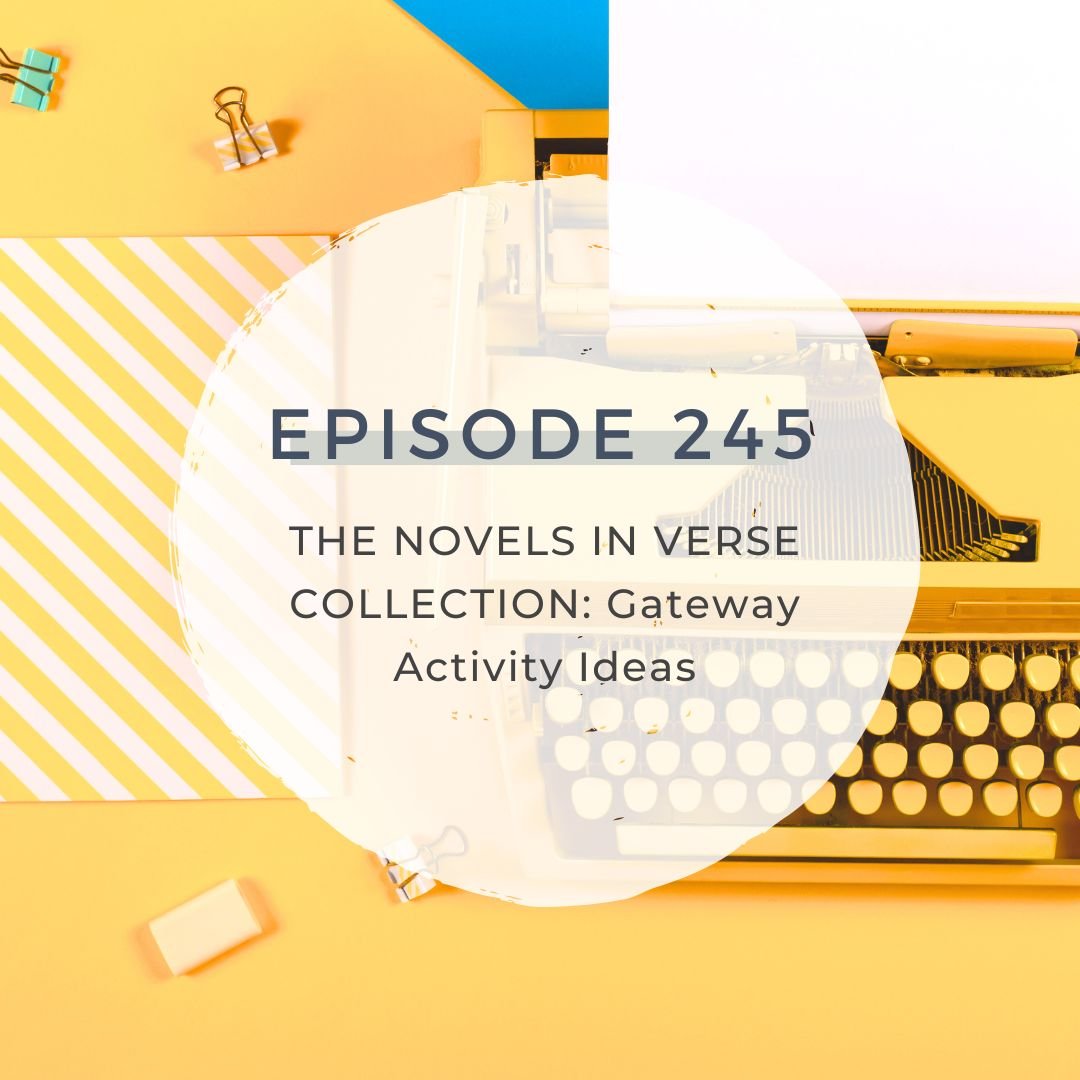 THE NOVELS IN VERSE COLLECTION: Gateway Activity Ideas [S7 EP. 245]