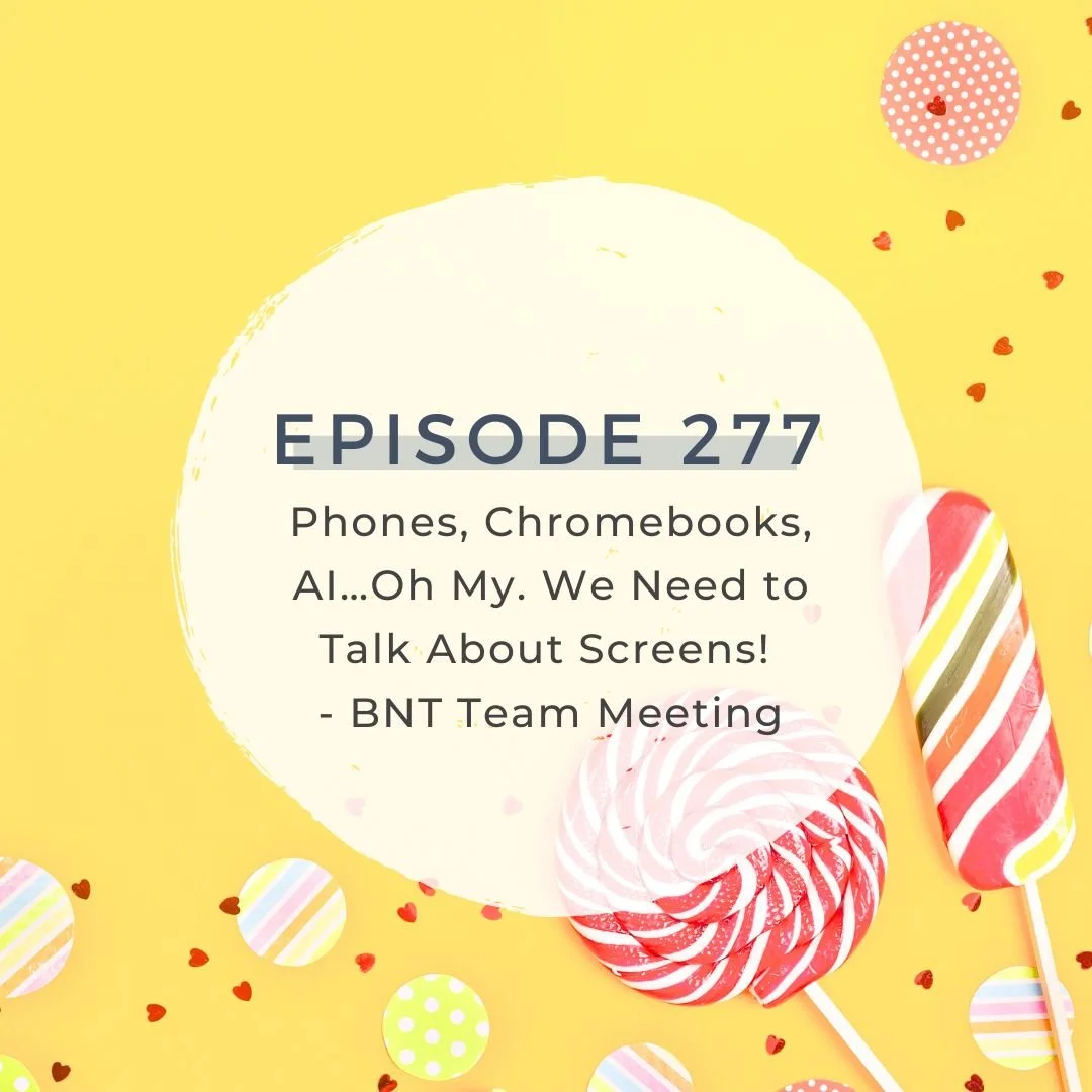 Phones, Chromebooks, AI, and The Battle for Their Attention (Send Help!) - BNT Team Meeting [S7 EP. 277]