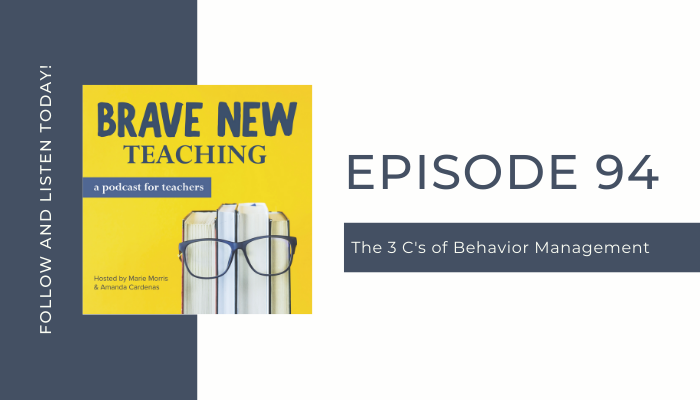 The 3 C's of Behavior Management — Brave New Teaching