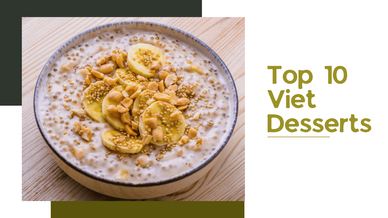Top 10 Viet Desserts You Must Try