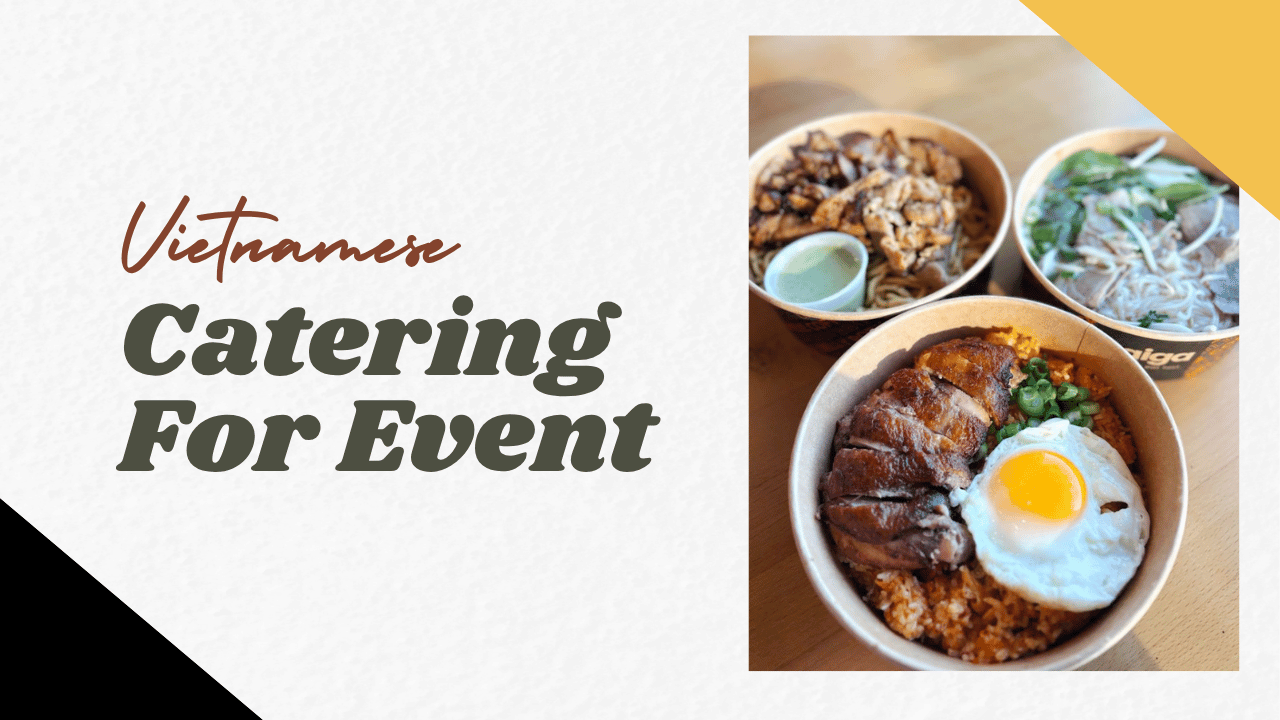 Vietnamese Catering for Events: Planning, Menus &amp; Pricing