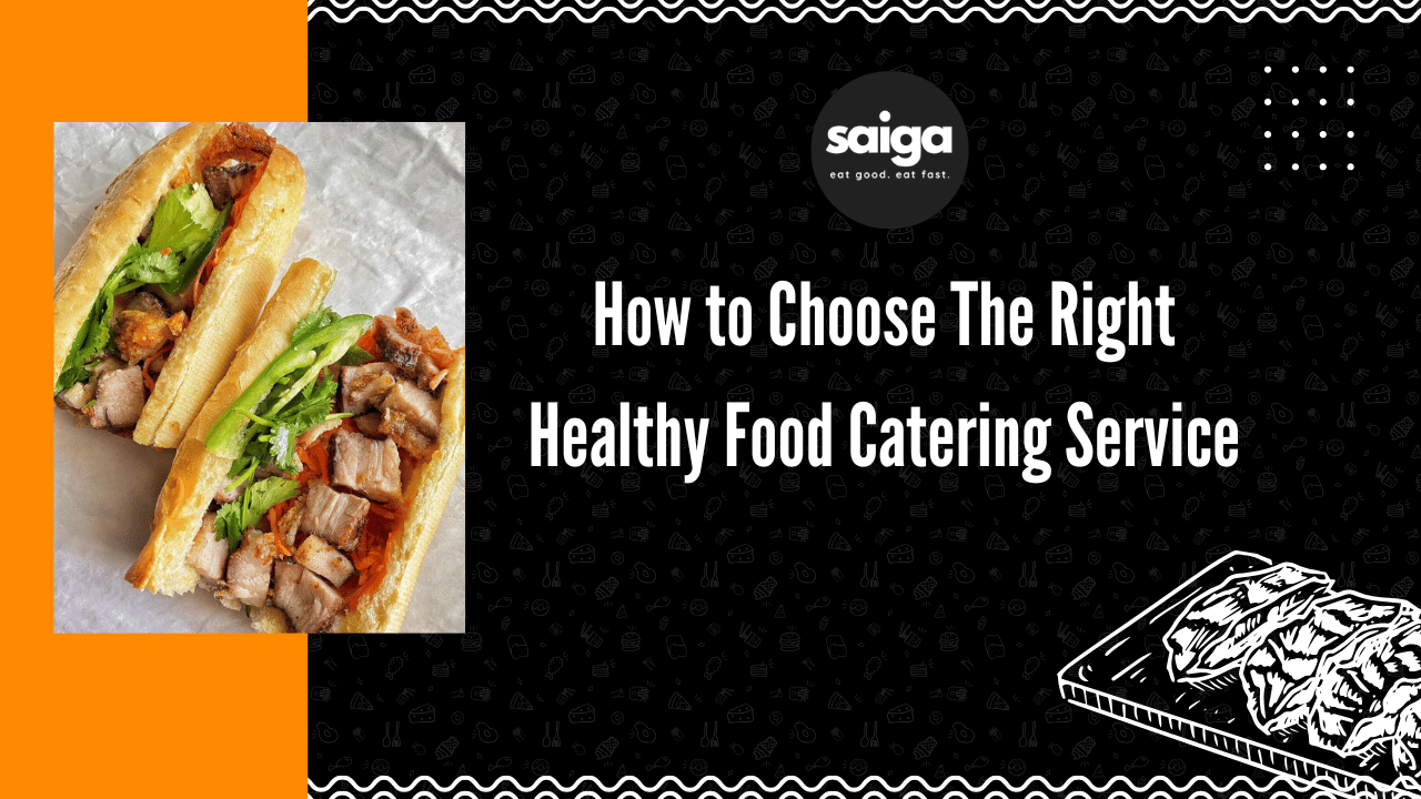 How to Choose the Right Healthy Food Catering Service