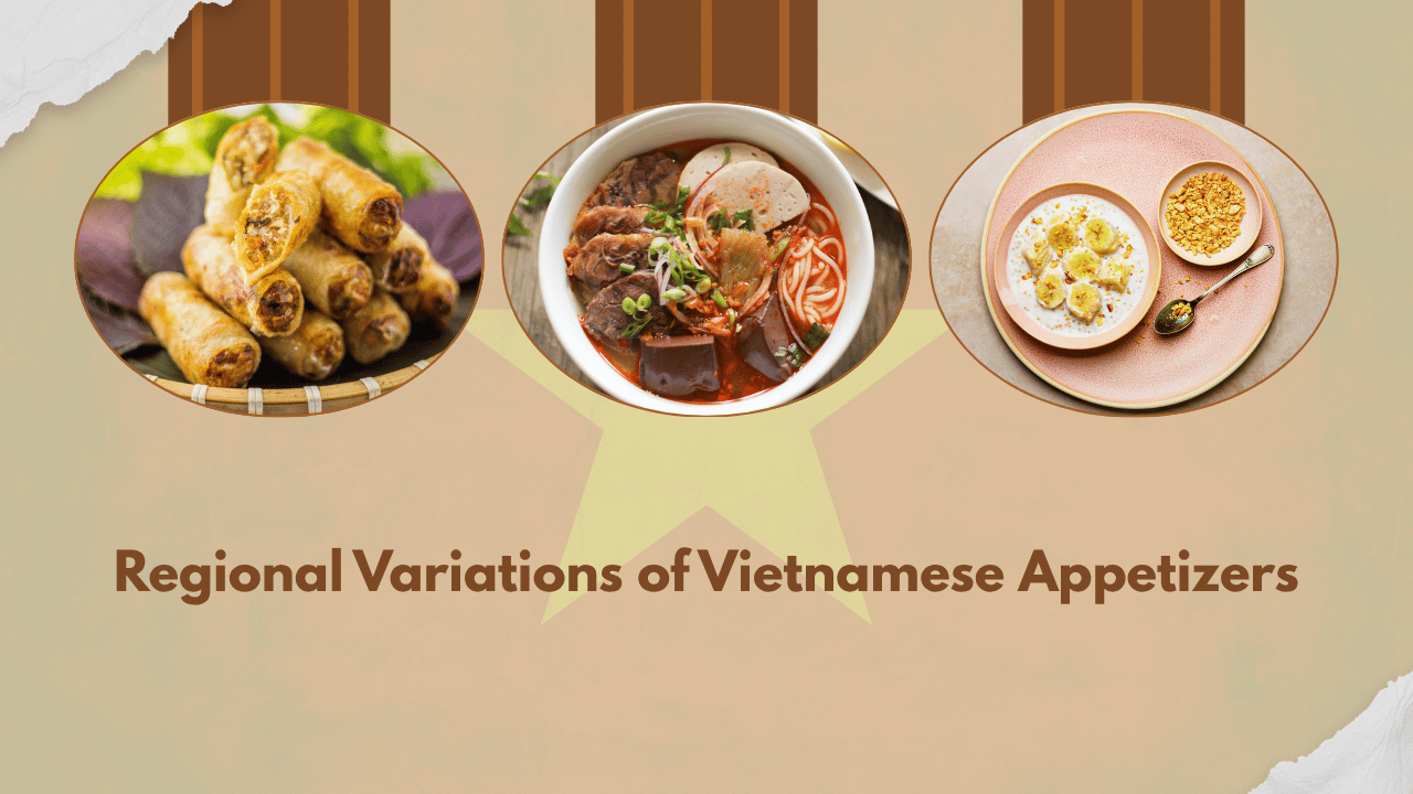 Regional Variations of Vietnamese Appetizers
