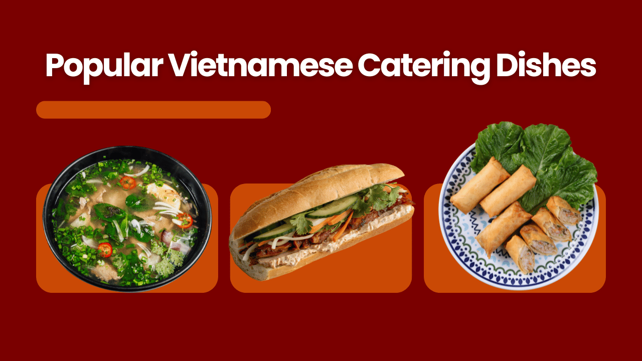 Popular Vietnamese Catering Dishes to Try