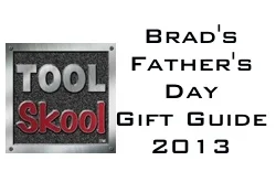 Brad's Father's Day Gift Guide 2013