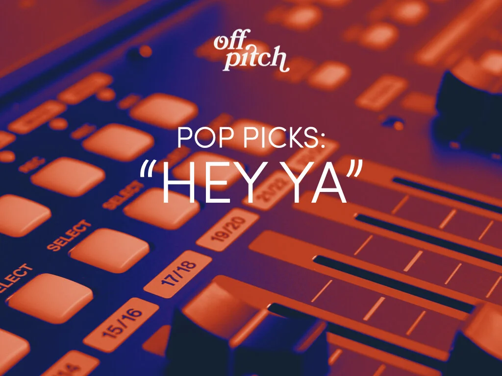 Pop Picks - "Hey Ya"