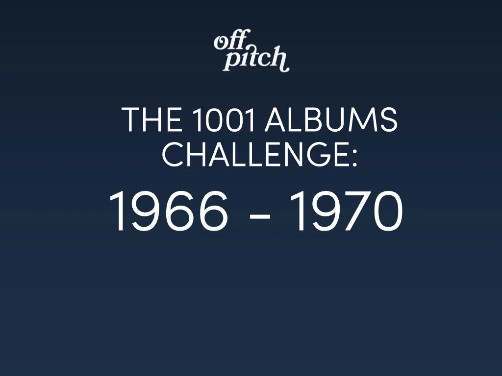 The 1001 Albums Challenge: 1966 - 1970