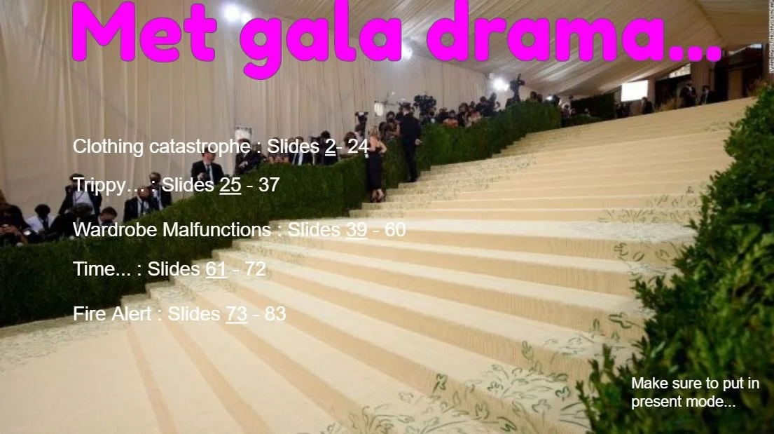 Click here  to see all the drama at the Met Gala