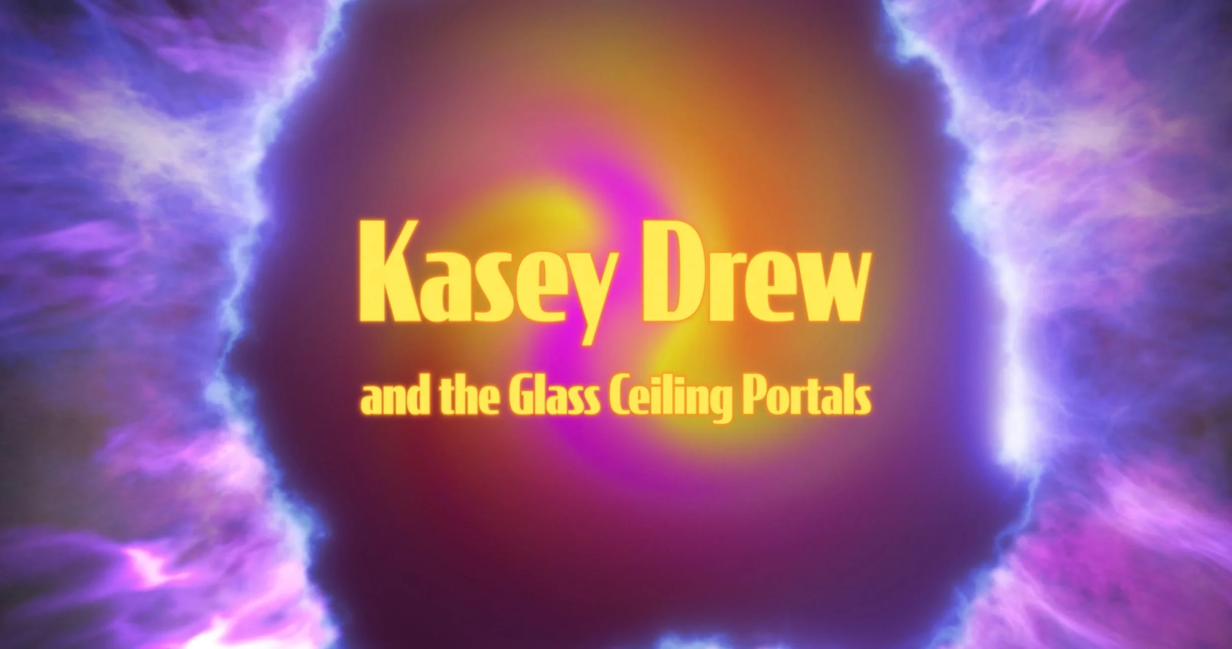 Watch the Kasey Drew and the Glass Ceiling Portals film