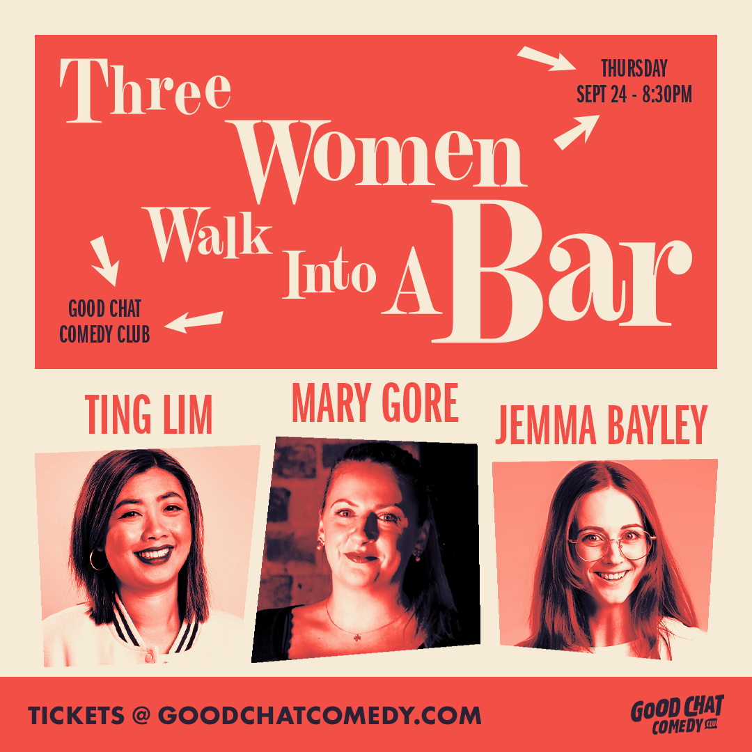 Three Women Walk Into A Bar (w/ Ting Lim, Jemma Bayley & Mary Gore)