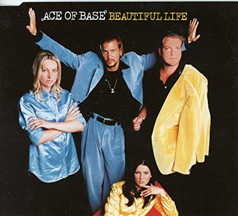 Beautiful Life - Ace of Base