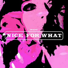 Nice For What - Drake  (Copy)