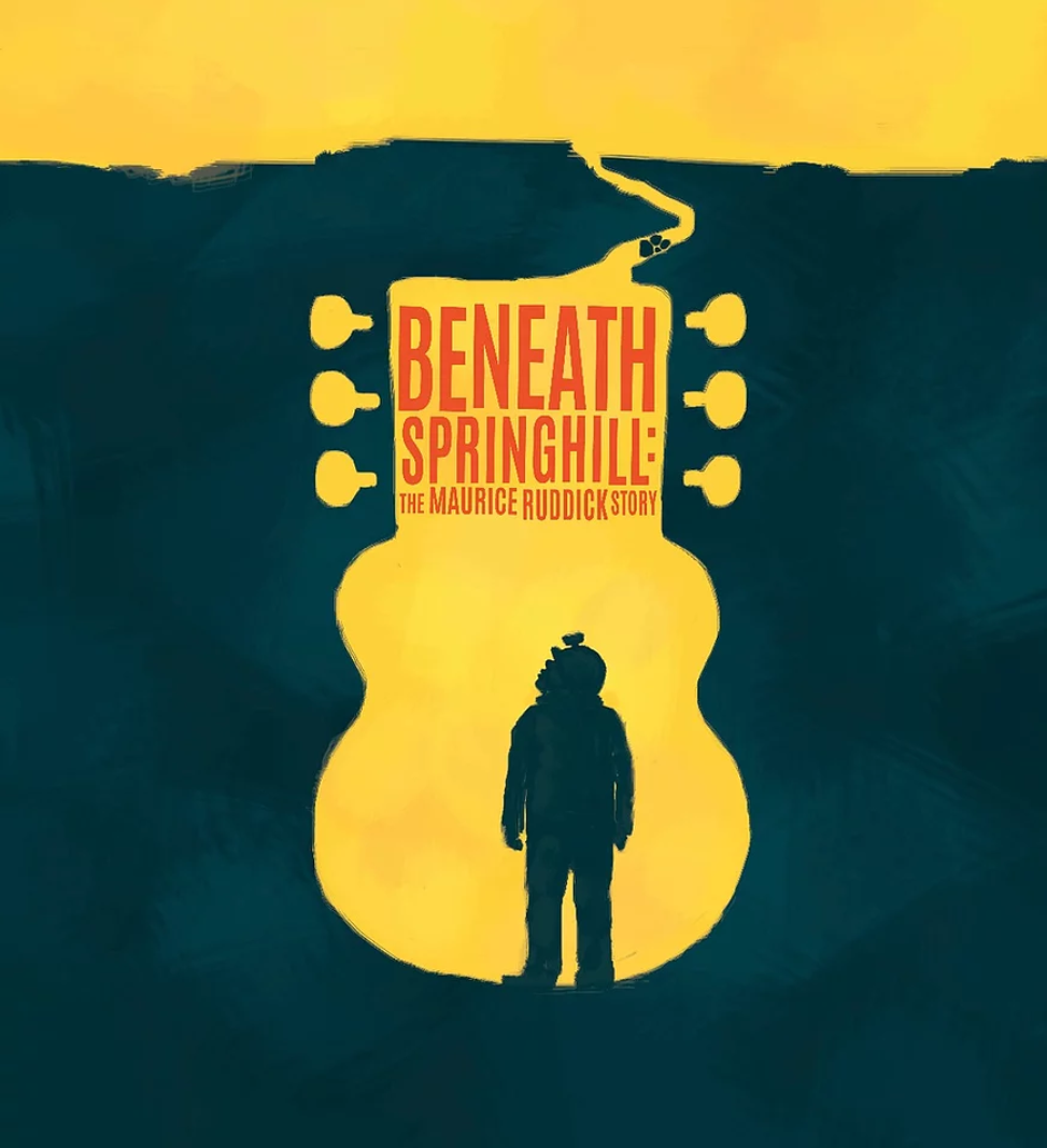 The poster for Beneath Springhill: The Maurice Ruddick Story.Alt text: A silhouette of a man stands in a guitar shaped hole in the ground, looking up at thetunnel leading to the sky. Red text reads ‘Beneath Springhill: The Maurice Ruddick Story’