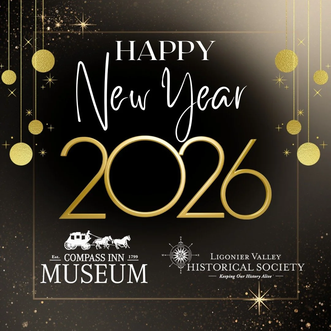 H A P P Y N E W Y E A R ! ✨✨

Wishing you all a bright and happy new year!
From us all at Ligonier Valley Historical Society &amp; Compass Inn Museum