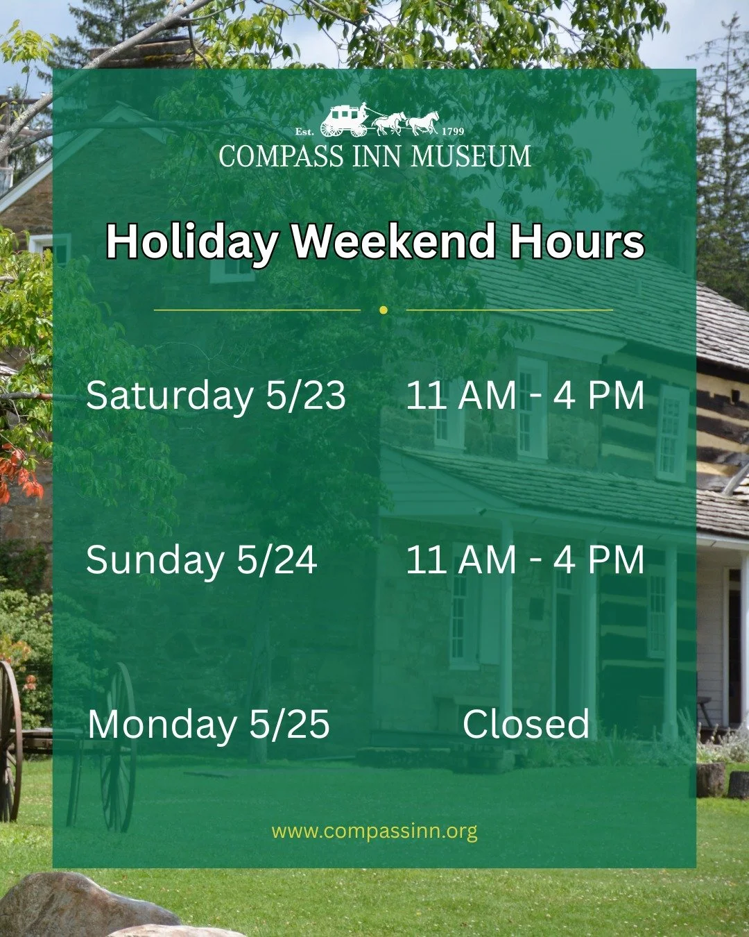 Step back in time this holiday weekend at the Compass Inn Museum! 

As you are planning your travels and stops, please note that the Museum will be open Saturday, May 23 and Sunday, May 24 from 11 AM to 4 PM. We will be closed on Monday, May 25 in ob