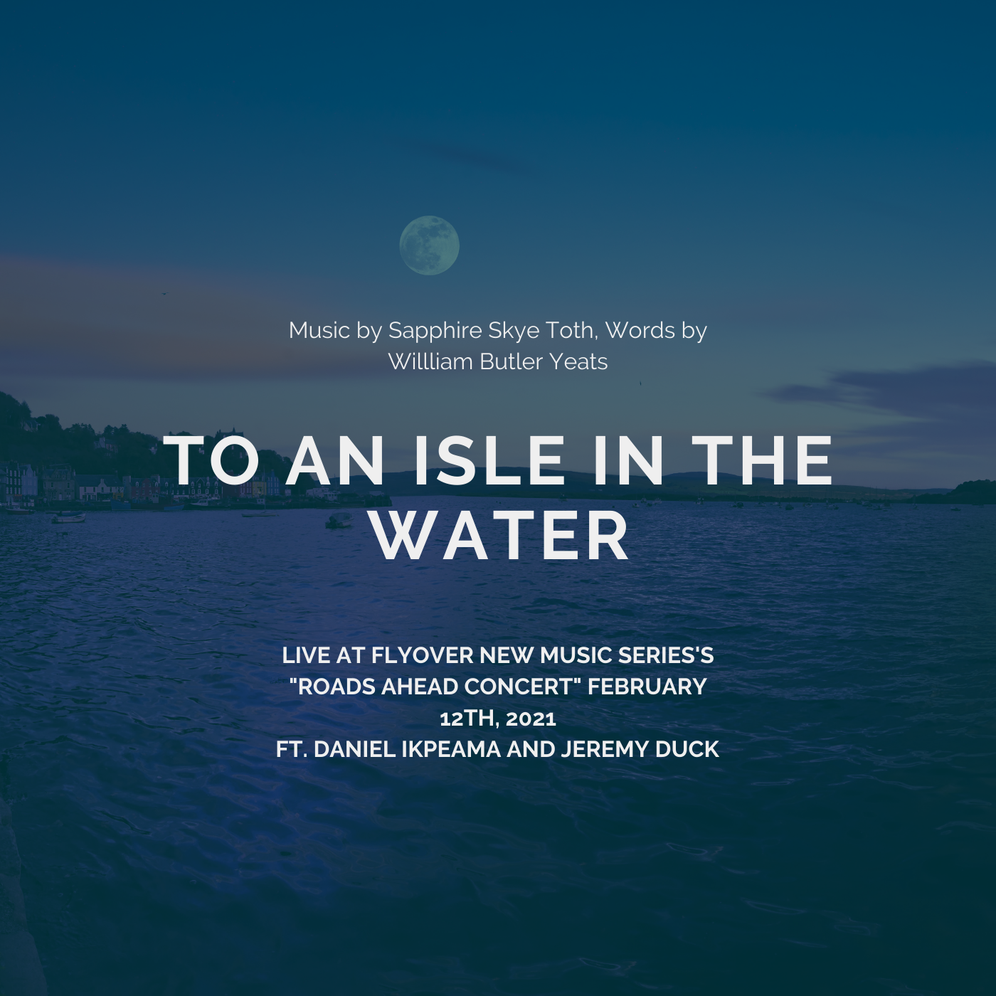 To An Isle In the Water ft. Daniel Ikpeama (voice) and Jeremy Duck (piano)