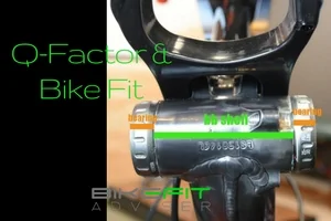 Q-Factor and Bike Fit : The basics and what you need to know
